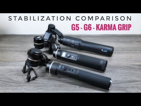 Stabilization Comparison G5 vs G6 vs Karma Grip