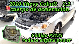 2010 Chevy Cobalt 2.2 Cómo cambiar el cuerpo de aceleración código P2135 reduce engine power