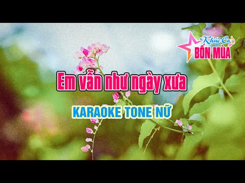 Em vẫn như ngày xưa - Tone Nữ || Karaoke by VFC Team