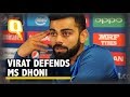 Virat Kohli Lashes Out At MS Dhoni S Critics The Quint