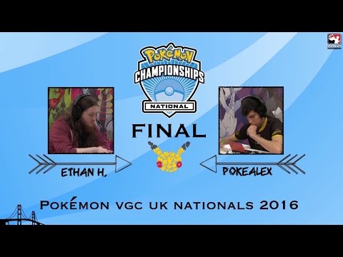 Ethan H. VS PokeAlex Final - Pokémon VGC UK Nationals 2016