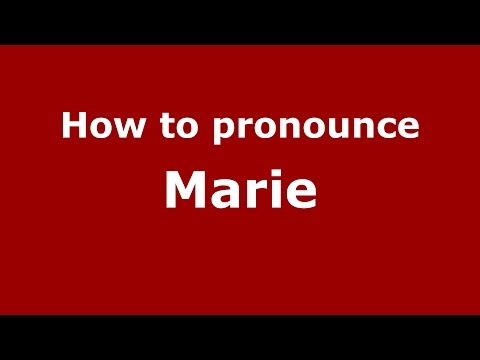 How to pronounce Marie