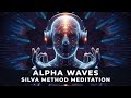 Alpha Waves 8-13 Hz Silva Method Meditation Music | Alpha Frequency 8-13 Hz Binaural Beats