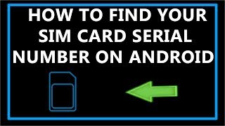 How to Find Your SIM Card Serial Number On Android ?