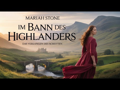 Das Verlangen des Schotten von Mariah Stone | ungekürztes Hörbuch | Historischer Liebesroman