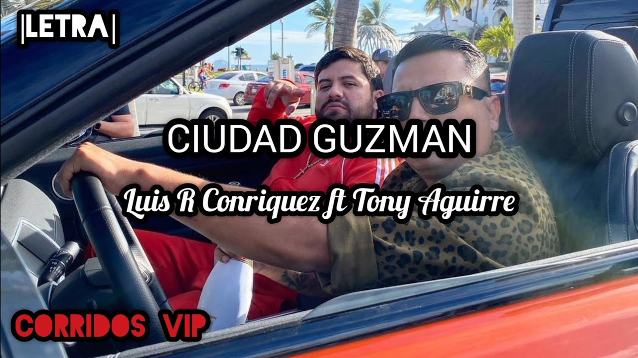 Ciudad Guzman - Luis R Conriquez ft Tony Aguirre |Letra| 2021