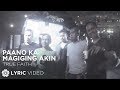 True Faith - Paano Ka Magiging Akin (Official Lyric Video)