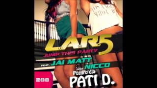 L.A.R.5 feat. Jai Matt & NICCO - Jump This Party (Club Mix)