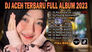 Download lagu DJ LAGU ACEH VIRAL 2023 - DJ RASA HATE HO LON ME JIWA HAMPA REMIX FULL BASS YANG KALIAN SUKA mp3 Download lagu DJ LAGU ACEH VIRAL 2023 - DJ RASA HATE HO LON ME JIWA HAMPA REMIX FULL BASS YANG KALIAN SUKA mp3