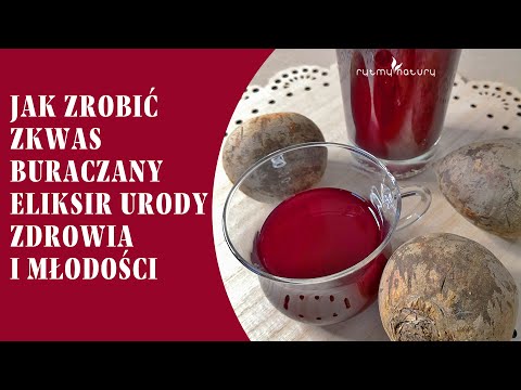 , title : 'Jak zrobić ZAKWAS BURACZANY - naturalny lek prawie na wszystko!'