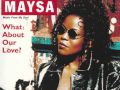 MAYSA - What About Our Love