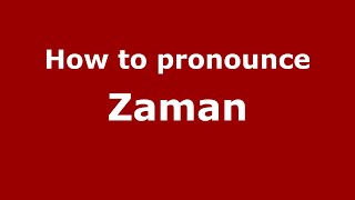 How to pronounce Zaman