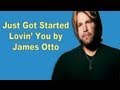 Just Got Started Lovin' You by James Otto Lyric ...