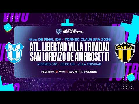 • 4tos de Final Ida I Libertad Villa Trinidad vs San Lorenzo Ambrosetti I Torneo Clausura 2026.