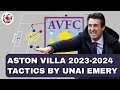 Aston Villa 2023-2024! Tactical analysis! Unai Emery's tactics!