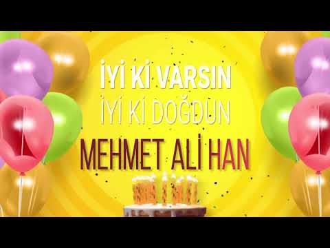 MEHMET ALİ HAN - İyi ki Varsın İyi ki Doğdun Mehmet Ali Han