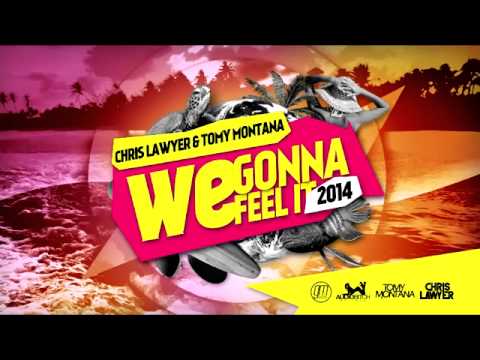 ► Chris Lawyer & Thomy aka Tomy Montana  ◄ We Gonna Feel It 2014 Tomy Montana & Zsak Radio Edit