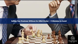 Selling Your Business Without an M&A Broker - 5 Mistakes to Avoid