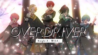 【MV】OVERDRIVER/Knight A - 騎士A -