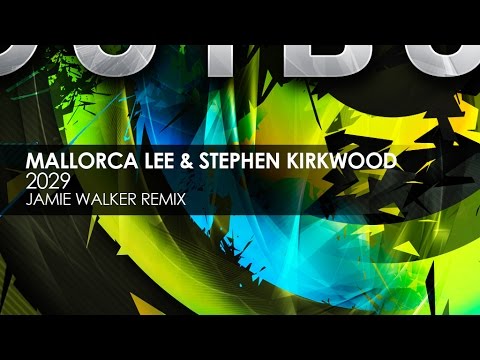 Mallorca Lee & Stephen Kirkwood - 2029 (Jamie Walker Remix)