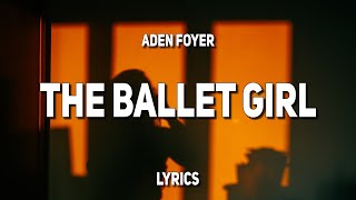 Download lagu Aden Foyer - The Ballet Girl (Lyrics) mp3 Download lagu Aden Foyer - The Ballet Girl (Lyrics) mp3