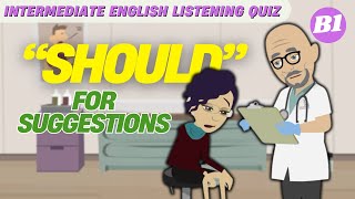 #5 Intermediate English Listening Quiz | "Should" for Suggestions