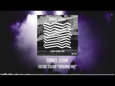 DANIEL LEVAK - Social Squad (Original Mix)