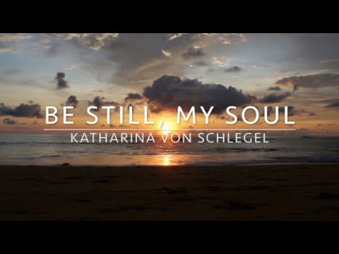 Be Still, My Soul | Songs and Everlasting Joy
