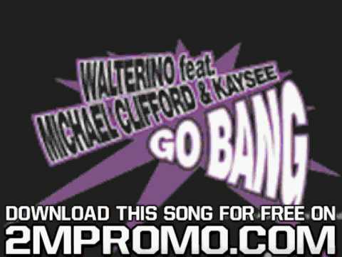 Walterino Feat  Michael Clifford & Kaysee Go Bang WEB Go Bang Nightrhymes Remix