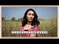 Ersya Aurelia - Mercusuar (Kunto Aji Cover)