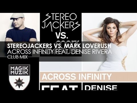 Stereojackers vs Mark Loverush featuring Denise Rivera - Across Infinity (Club Mix)