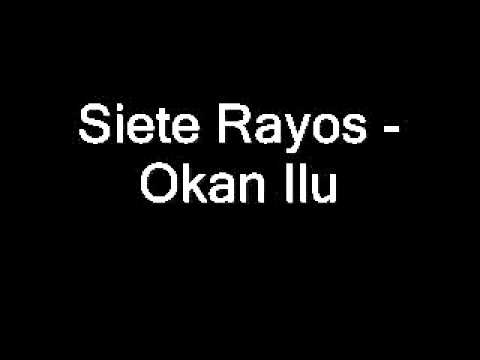 Siete Rayos - Okan Ilu