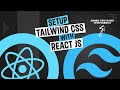 Setup Tailwind CSS With React JS Added Tips To Use It Easily And Efficiently