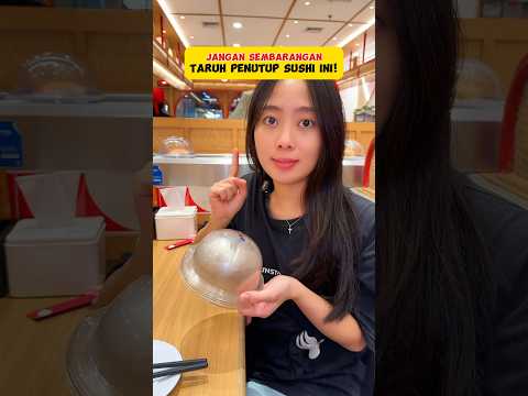 JANGAN SEMBARANG TARUH PENUTUP SUSHI KALO GAMAU DI TEGUR STAFF !!! 😩