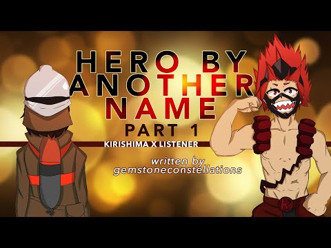 Hero By Another Name Part 1/7 | Kirishima Eijirou x Listener {BNHA ASMR Fanfiction Reading}