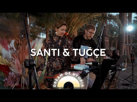 Santi & Tuğçe Live at Dream of Utopia Festival 2022 Bonjuk Bay
