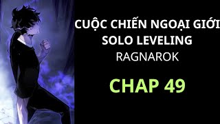 [ REVIEW ] - TRUYỆN : CUỘC CHIẾN NGOẠI GIỚI, SOLO LEVELING RAGNAROK - SS2 - CHAP 49