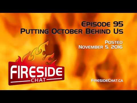 Fireside Chat Episode 95: Putting October Behind Us