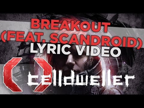 Celldweller - Breakout (feat. Scandroid) (Official Lyric Video)