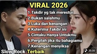 Download lagu SLOW ROCK MELAYU TERBAIK 2026 FULL ALBUM | Takdir Yang Tak Merestui mp3