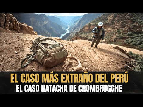El Misterio Más Escalofriante Vale do Colca, Peru — El Caso Natacha de Crombrugghe
