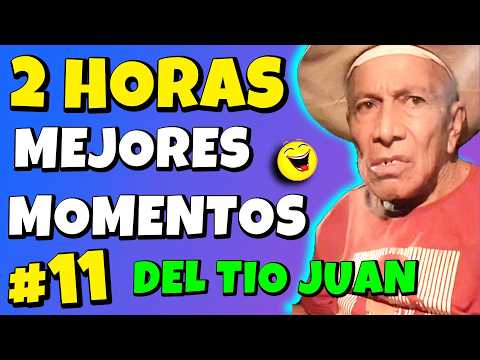 ✳️2 HORAS MEJORES MOMENTOS del TÍO JUAN🤣CUANDO te CORRIJA no vas a PODER S3NT4R🤣RECOPILACIÓN Pte #11