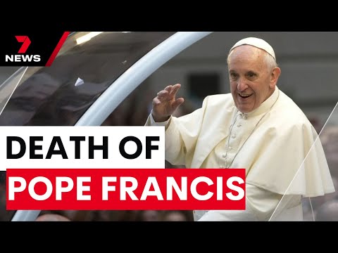 Nine days of mourning begin after death of Pope Francis | 7NEWS