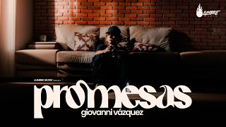 Giovanni Vazquez - Promesas (Video Oficial)