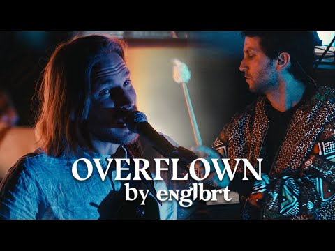 ENGLBRT - Overflown (LIVE SESSION)