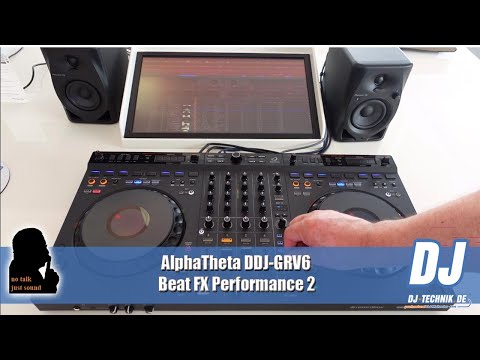 DJ-Technik.de - NO TALK, JUST SOUND - AlphaTheta DDJ-GRV6 - FX-Performance 2