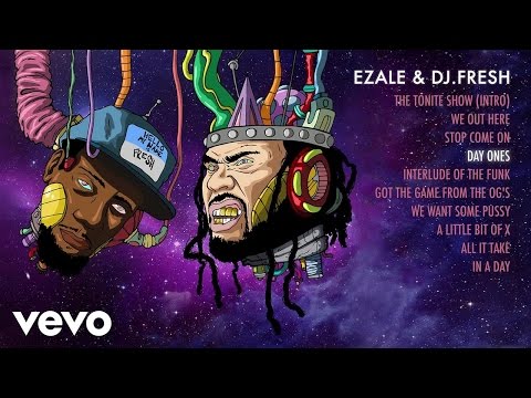 Ezale, DJ.Fresh - Day Ones (Audio)