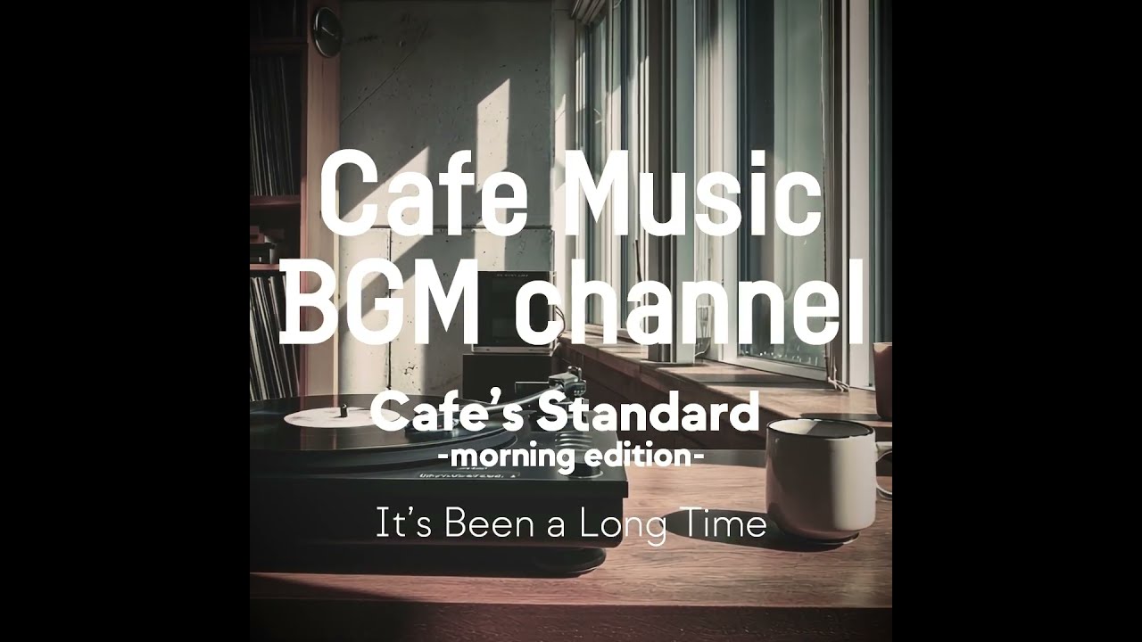 Cafe Music BGM channel - It’s Been a Long Time (Official Music Video)
