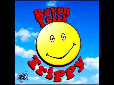 Raven Felix  - Trippy