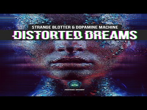 Dopamine Machine & Strange Blotter - Distorted Dreams
